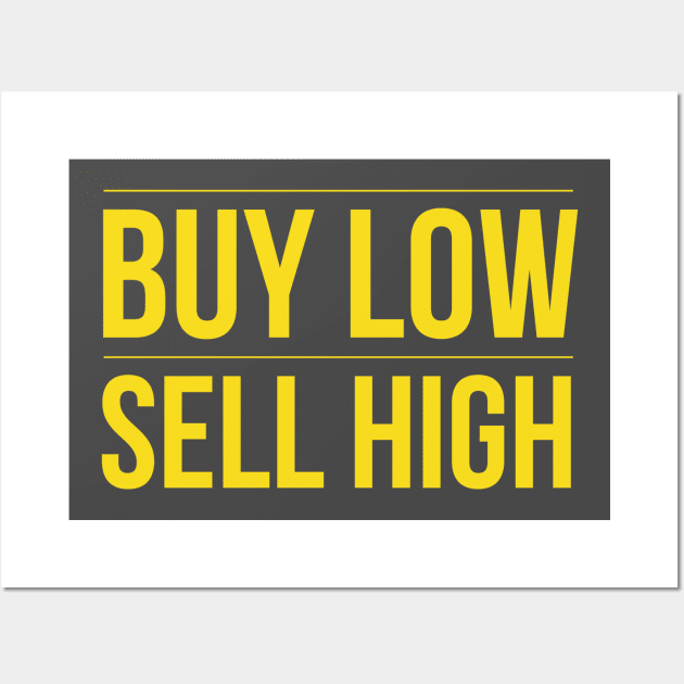 Buy Low Sell High Trading Cryto and Forex Bitcoin FX Trader Wall Art by AstroGearStore